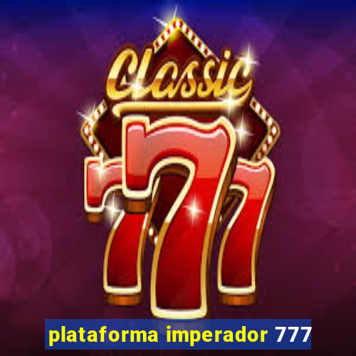 plataforma imperador 777